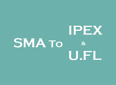 SMA To IPEX&U.FL Adapter