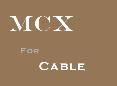 MCX for Cable connector